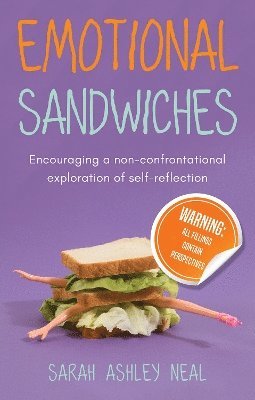 Sarah Ashley Neal - Emotional Sandwiches - Warning: All fillings contain perspectives, Häftad