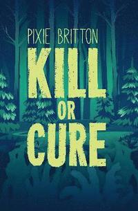 bokomslag Kill or Cure