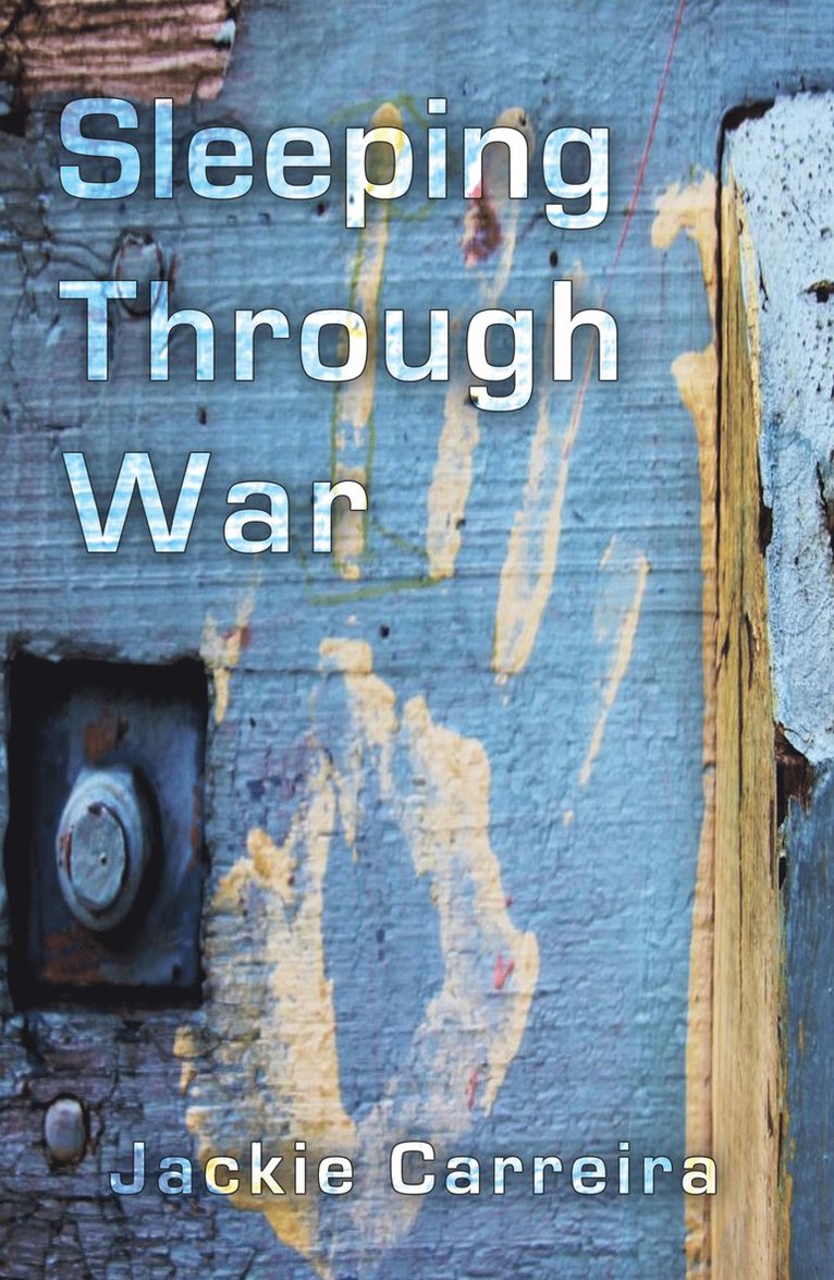 Jackie Carreira - Sleeping Through War, Häftad