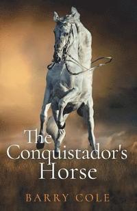 bokomslag The Conquistador's Horse