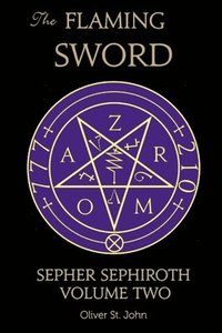 bokomslag The Flaming Sword Sepher Sephiroth Volume Two