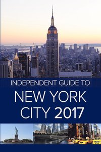 bokomslag The Independent Guide to New York City 2017