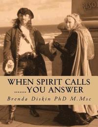 bokomslag When Spirit Calls .......you answer: A step by step beginners guide to psychic and mediumship self development