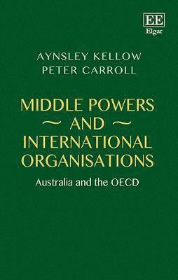Middle Powers and International Organisations 1