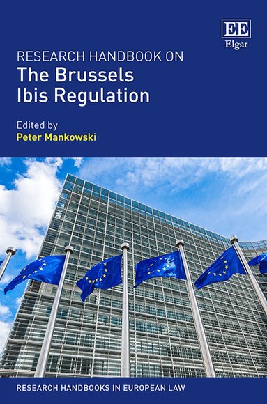 Peter Mankowski - Research Handbook on the Brussels Ibis Regulation, Inbunden
