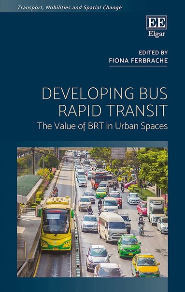 Fiona Ferbrache - Developing Bus Rapid Transit, Inbunden