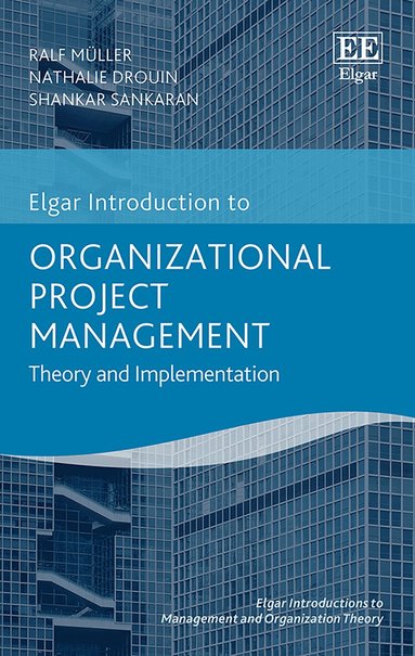 Ralf Müller, Nathalie Drouin, Shankar Sankaran - Organizational Project Management, Inbunden