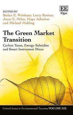 Stefan E. Weishaar, Larry Kreiser, Janet E. Milne, Hope Ashiabor, Michael Mehling - Green Market Transition, Inbunden