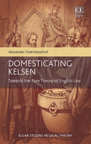 Alexander Orakhelashvili - Domesticating Kelsen, Inbunden