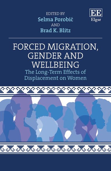 Selma Porobić, Brad K. Blitz - Forced Migration, Gender and Wellbeing, Inbunden