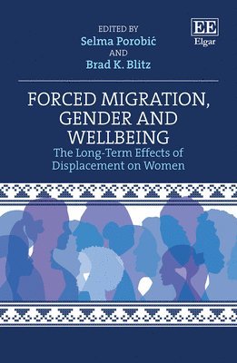 Selma Porobić, Brad K. Blitz - Forced Migration, Gender and Wellbeing, Inbunden