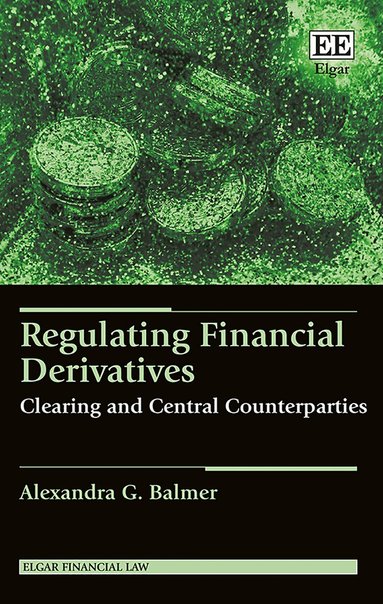 Alexandra G. Balmer - Regulating Financial Derivatives, Inbunden