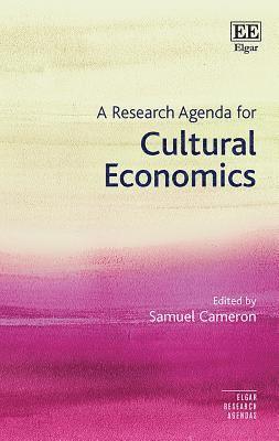 Samuel Cameron - Research Agenda for Cultural Economics, Inbunden