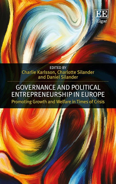 Charlie Karlsson, Charlotte Silander, Daniel Silander - Governance and Political Entrepreneurship in Europe, Inbunden