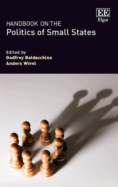 Godfrey Baldacchino, Anders Wivel - Handbook on the Politics of Small States, Inbunden