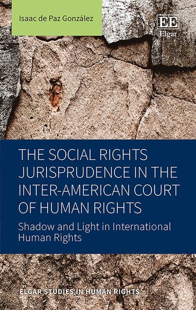 Isaac de Paz González - Social Rights Jurisprudence in the Inter-American Court of Human Rights, Inbunden