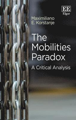 Maximiliano E. Korstanje - Mobilities Paradox, Inbunden