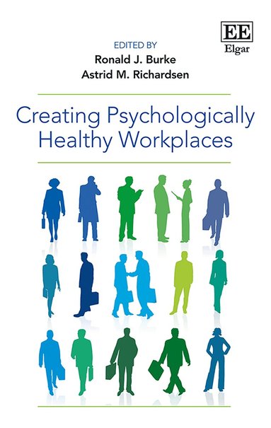 Ronald J. Burke, Astrid M. Richardsen - Creating Psychologically Healthy Workplaces, Inbunden