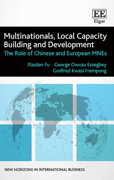Xiaolan Fu, Owusu Essegbey, Godfred K. Frempong - Multinationals, Local Capacity Building and Development, Inbunden