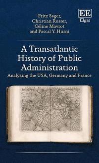 bokomslag A Transatlantic History of Public Administration
