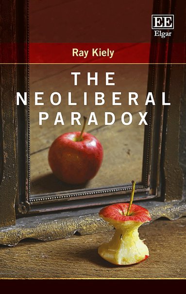 Ray Kiely - Neoliberal Paradox, Inbunden