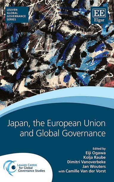 Eiji Ogawa, Kolja Raube, Dimitri Vanoverbeke, Jan Wouters - Japan, the European Union and Global Governance, Inbunden