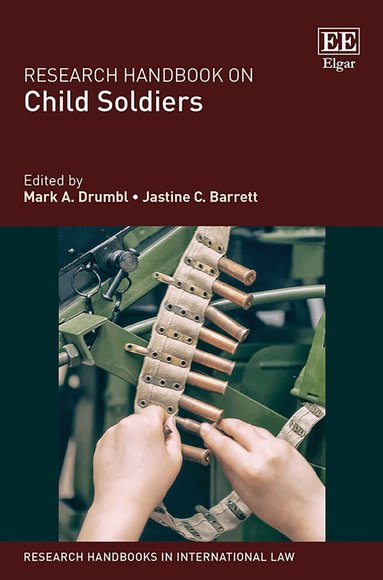 Mark A. Drumbl, Jastine C. Barrett - Research Handbook on Child Soldiers, Inbunden