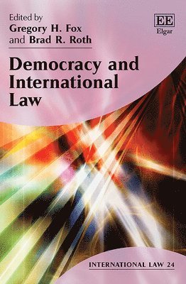 Gregory H. Fox, Brad R. Roth - Democracy and International Law, Inbunden