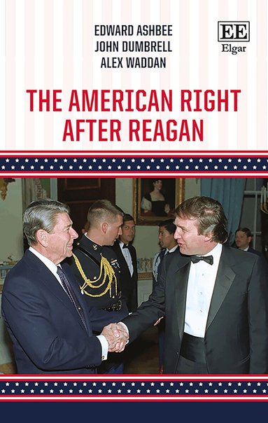 Edward Ashbee, John Dumbrell, Alex Waddan - American Right After Reagan, Inbunden