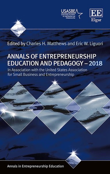 Charles H. Matthews, Eric W. Liguori - Annals of Entrepreneurship Education and Pedagogy – 2018, Inbunden