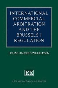 bokomslag International Commercial Arbitration and the Brussels I Regulation