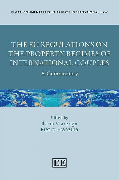 Ilaria Viarengo, Pietro Franzina - EU Regulations on the Property Regimes of International Couples, Inbunden