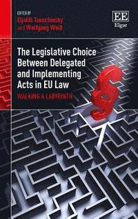 bokomslag The Legislative Choice Between Delegated and Implementing Acts in EU Law