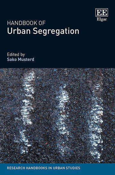 Sako Musterd - Handbook of Urban Segregation, Inbunden