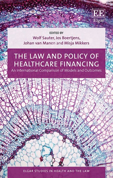 Wolf Sauter, Jos Boertjens, Johan van Manen, Misja Mikkers - Law and Policy of Healthcare Financing, Inbunden