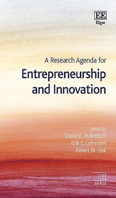 A Research Agenda for Entrepreneurship and Innovation 1