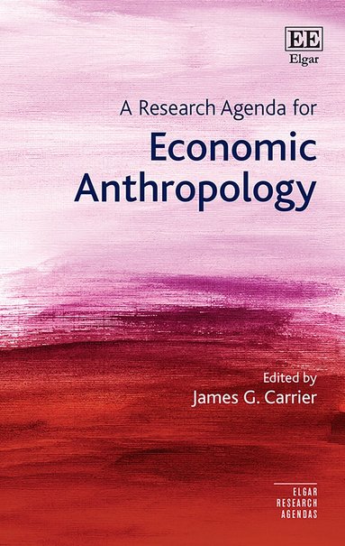 James G. Carrier - Research Agenda for Economic Anthropology, Inbunden