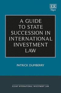 bokomslag A Guide to State Succession in International Investment Law