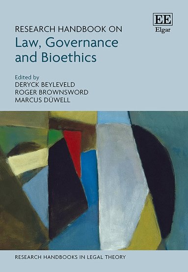 Deryck Beyleveld, Roger Brownsword, Marcus Duwell - Research Handbook on Law, Governance and Bioethics, Inbunden