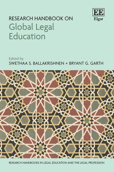 Swethaa S. Ballakrishnen, Bryant G. Garth - Research Handbook on Global Legal Education, Inbunden