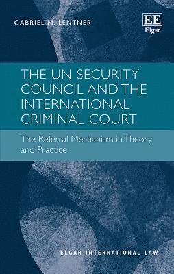 Gabriel M. Lentner - UN Security Council and the International Criminal Court, Inbunden