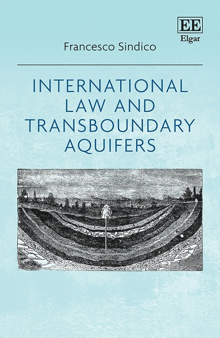 Francesco Sindico - International Law and Transboundary Aquifers, Inbunden
