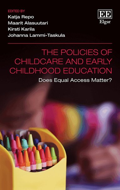 Katja Repo, Maarit Alasuutari, Kirsti Karila, Johanna Lammi-Taskula - Policies of Childcare and Early Childhood Education, Inbunden