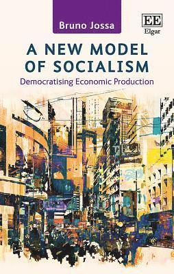 Bruno Jossa - New Model of Socialism, Inbunden