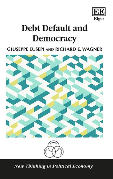 Giuseppe Eusepi, Richard E. Wagner - Debt Default and Democracy, Inbunden