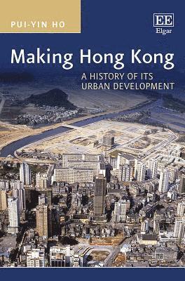 Pui-yin Ho - Making Hong Kong, Inbunden
