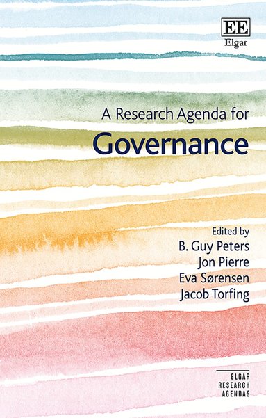 B. Guy Peters, Jon Pierre, Eva Sørensen, Jacob Torfing - Research Agenda for Governance, Inbunden