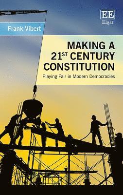 Frank Vibert - Making a 21st Century Constitution, Inbunden
