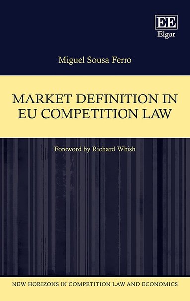 Miguel S. Ferro - Market Definition in EU Competition Law, Inbunden