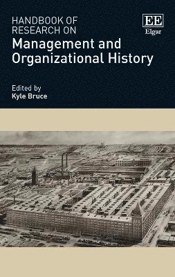 Handbook of Research on Management and Organizational History 1